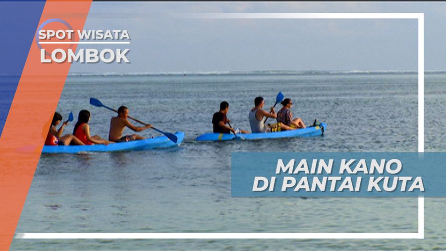 Dayung-dayung, Menikmati Pantai Kuta Dengan Bermain Canoe, Lombok