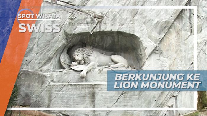 Mengunjungi Lion Monument, Relief Batu Bersejarah di Lucerne, Swiss