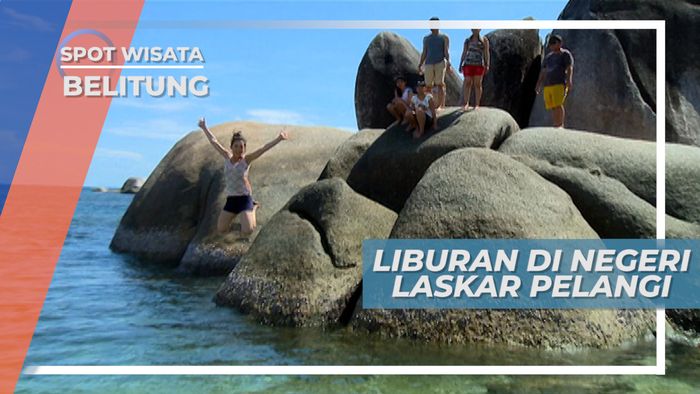 Berlibur di Negeri Laskar Pelangi, Belitung