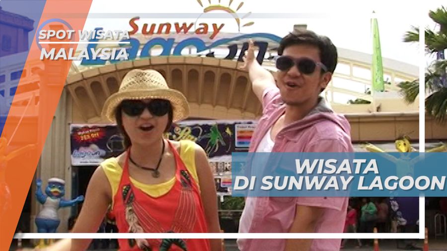 Sunway Lagoon Selangor, Tempat Wisata Keluarga yang Asik, Malaysia