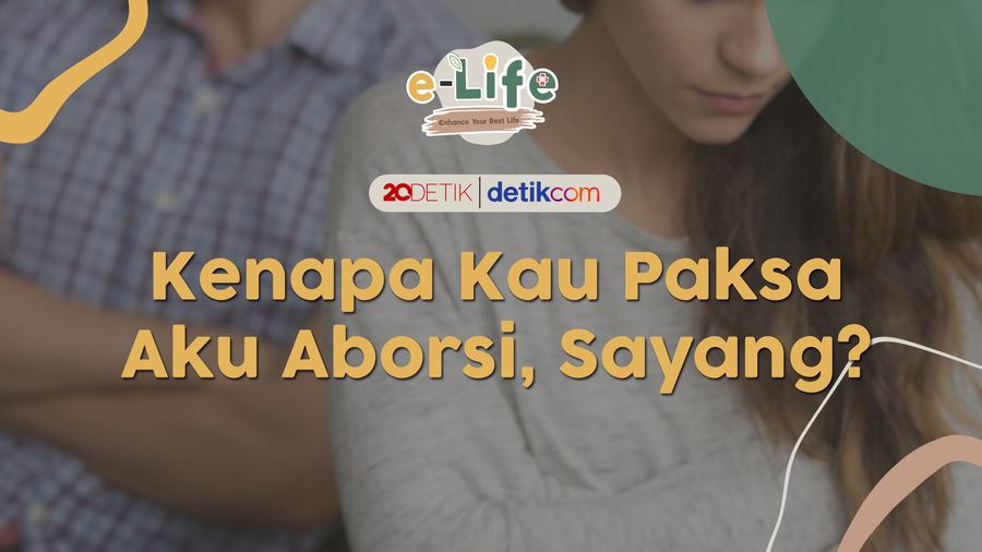 Kenapa Kau Paksa Aku Aborsi, Sayang?