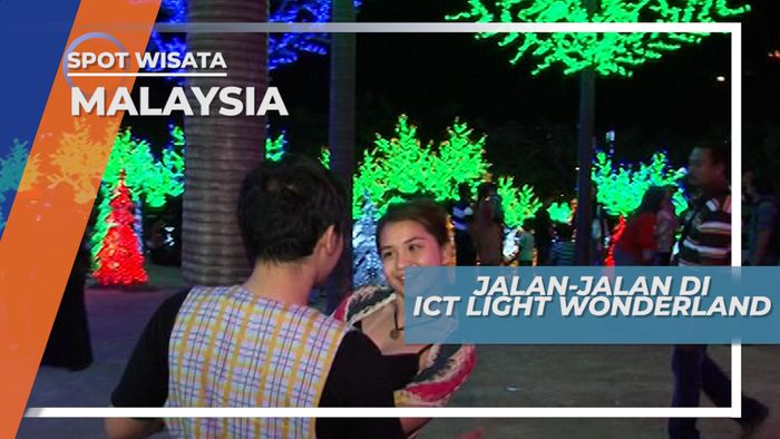 Dunia Gemerlap di ICT Light Wonderland Malaysia