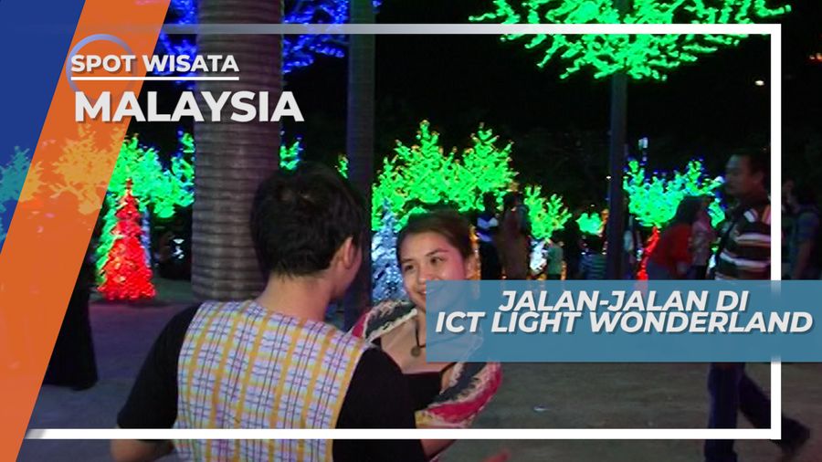 Dunia Gemerlap di ICT Light Wonderland Malaysia