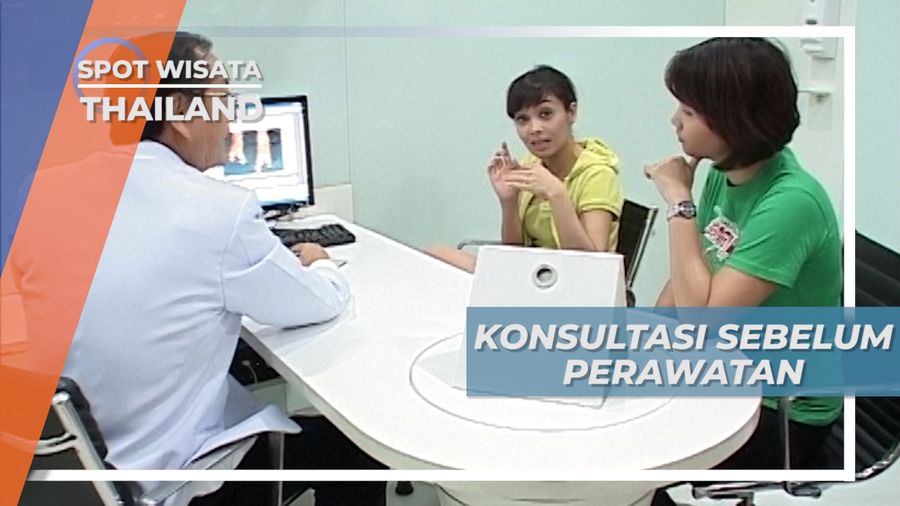 Konsultasi Sebelum Perawatan, Bersama Dokter di Bangkok Thailand