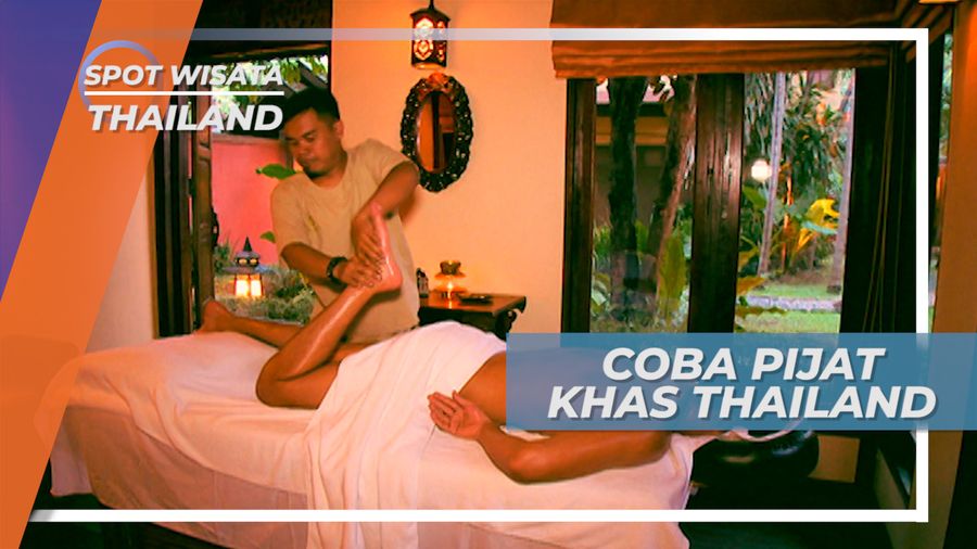 Mencoba Pijatan Khas Negeri Gajah Putih ala Thailand