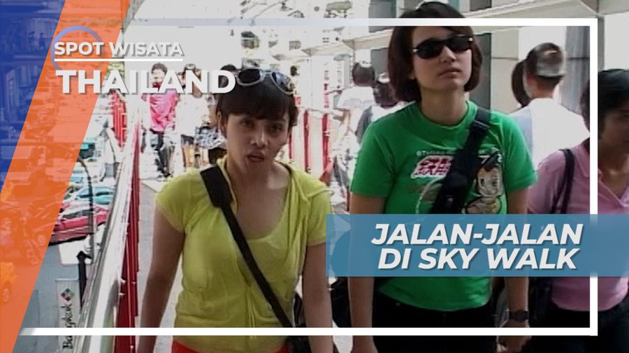 Jalan-Jalan di Sky Walk Bangkok Thailand