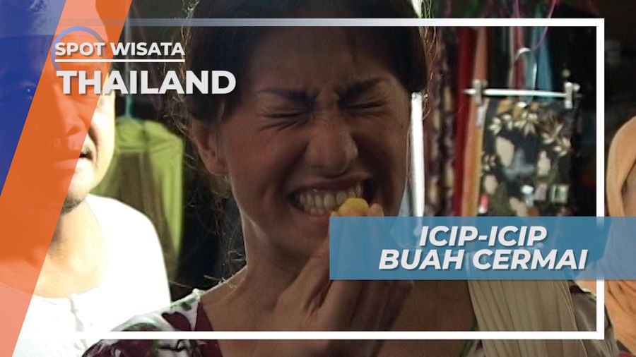 Icip-Icip Buah Cermai, Asem Kecutnya Phuket Thailand