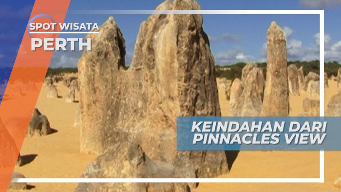 Pinnacles View, Daratan yang Konon Berasal dari Lautan yang Surut, Perth