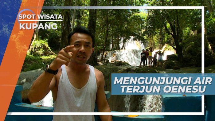 Air Terjun Oenesu Kupang, Pesona Keindahan Dari Nusa Tenggara Timur