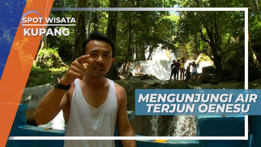 Air Terjun Oenesu Kupang, Pesona Keindahan Dari Nusa Tenggara Timur