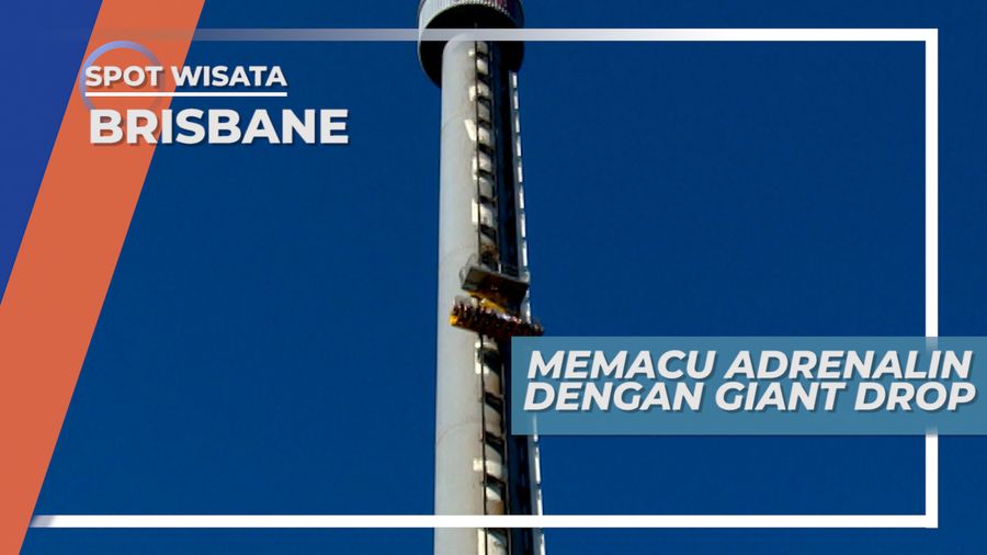 Giant Drop, Wahana Menegangkan yang Memacu Adrenalin, Brisbane Australia