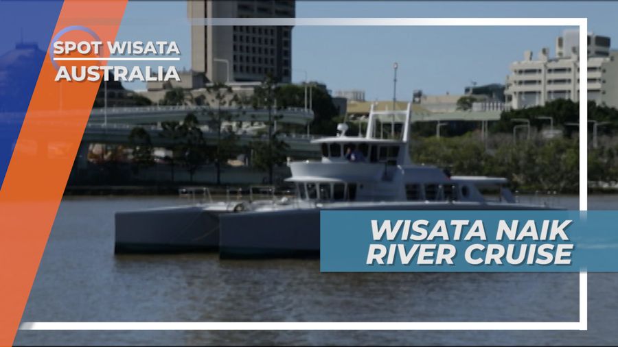 Menyusuri Sungai Naik River Cruise, Brisbane Australia
