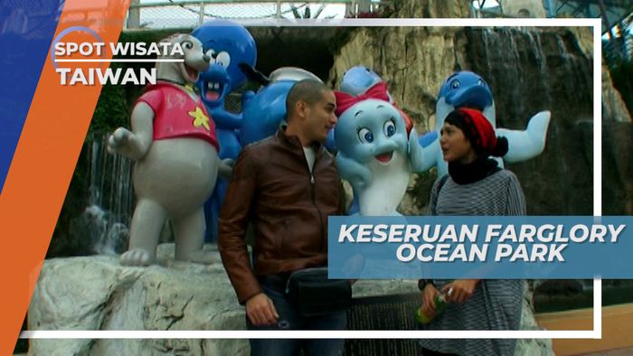 Farglory Ocean Park Taiwan, Wisata Air yang Cocok untuk Liburan Keluarga