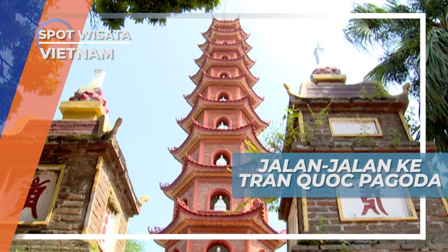 Tran Quoc Pagoda Hanoi, Kuil Buddha Tertua di Vietnam