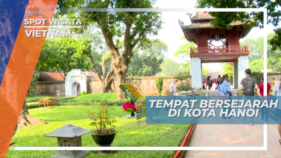 Hanoi Vietnam, Kota yang Penuh dengan Sejarah dan Tempat Wisata