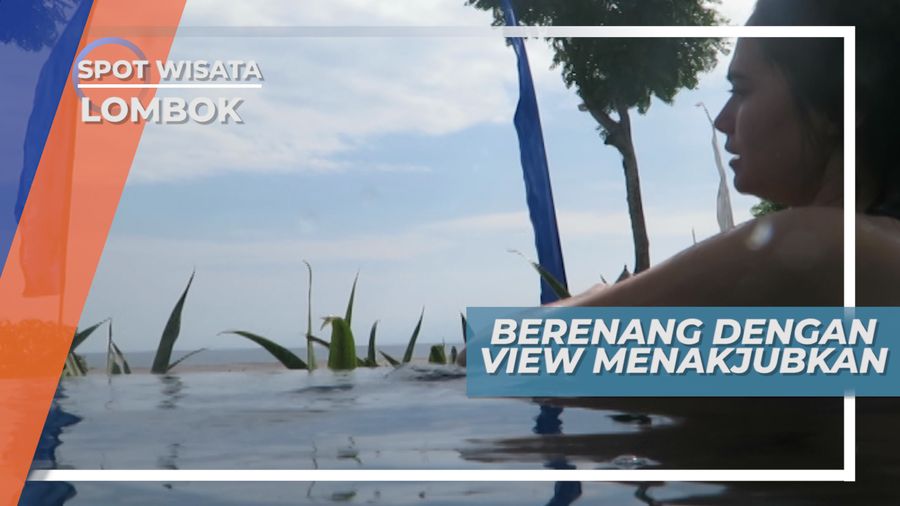 Menikmati Kolam Renang dengan Pemandangan Laut, Lombok