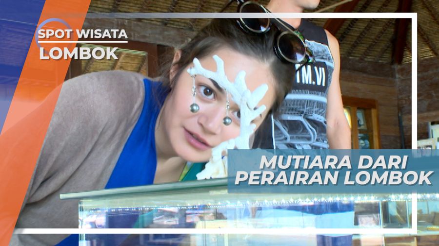 Mengunjungi Tempat Mutiara dari Perairan Lombok