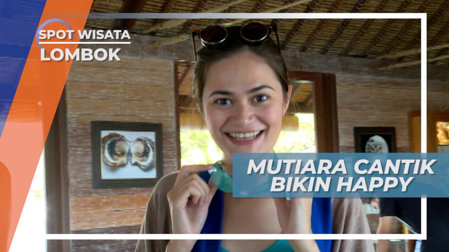Aneka Ragam Mutiara Cantik dari Lombok untuk Buah Tangan
