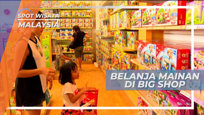 Surga Mainan di Big Shop Malaysia
