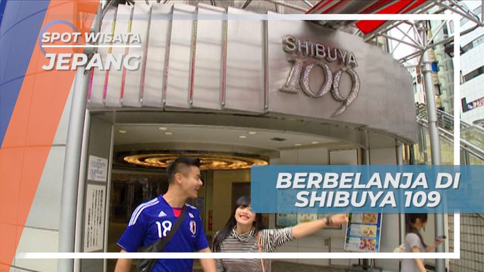 Mengunjungi Shibuya 109, Surganya Para Wisatawan Berbelanja, Jepang
