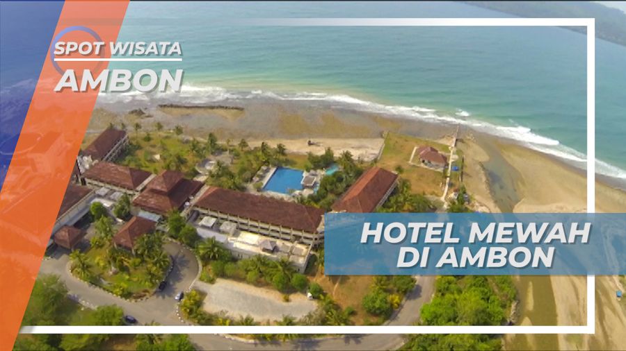 Hotel Mewah Berpemandangan Indah di Pantai Natsepa di Maluku Tengah