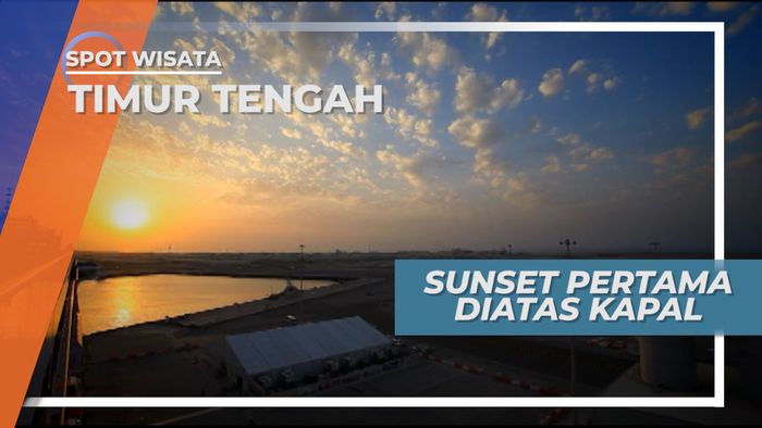 Sunset, Suguhan Pemandangan Indah di Atas Kapal Pesiar, Timur Tengah