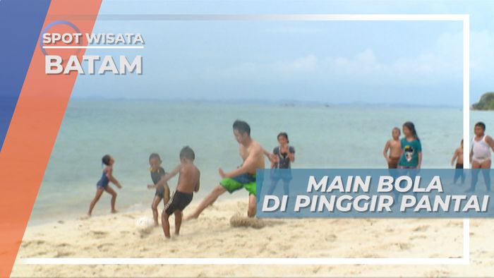 Bermain Bola Pasir Pantai, Menikmati Canda dan Kecerian Anak-Anak ala Pulau Ranoh Batam