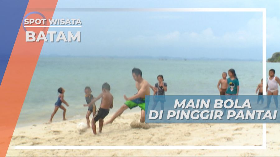 Bermain Bola Pasir Pantai, Menikmati Canda dan Kecerian Anak-Anak ala Pulau Ranoh Batam
