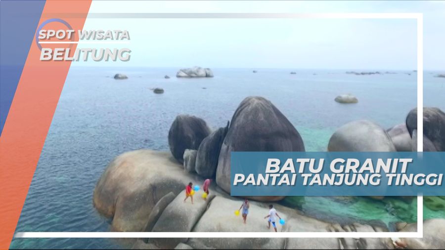 Pantai Tanjung Tinggi, Perpaduan Pasir Putih dan Batu Granit Negeri Laskar Pelangi, Belitung