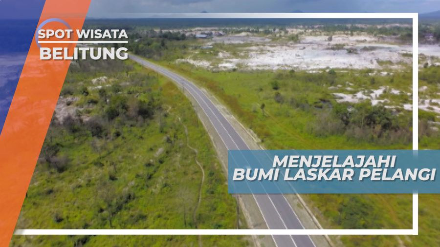 Menjelajahi Setiap Jengkal Keelokan Bumi Laskar Pelangi, Belitung