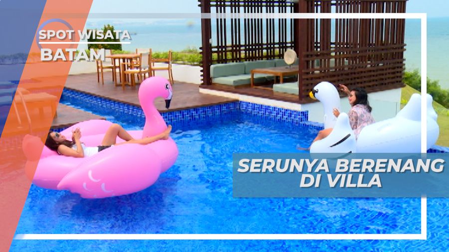 Menikmati Hidup, Bersantai Bersama Teman di Villa Cantik Pulau Batam