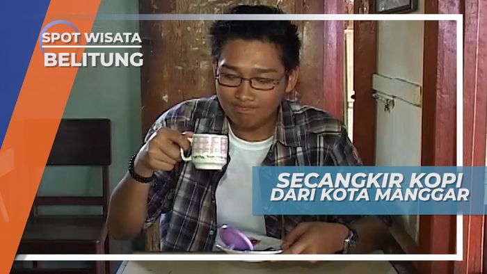 Menikmati Hangatnya Secangkir Kopi Khas Kota Manggar, Belitung