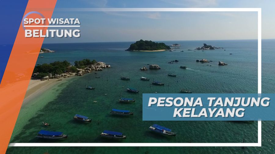 Tanjung Kelayang Belitung, Keindahan Alam yang Mempesona