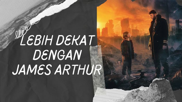 Eksklusif: Menyelami Kehidupan Pribadi James Arthur di Album Favoritnya