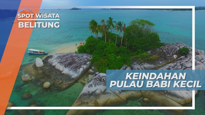 Pulau Babi Kecil, Gerbang Menuju Surga Kecil yang Tersembunyi di Negeri Laskar Pelangi, Belitung
