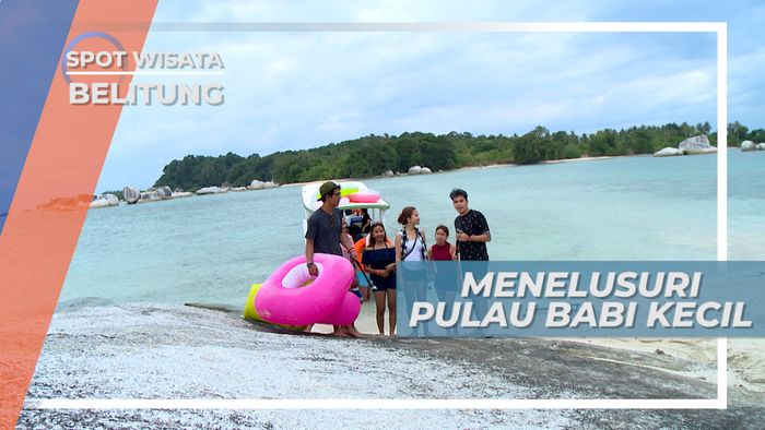 Pulau Babi Kecil, Menjelajahi Tiap Jengkal Keindahan Gugusan Batu Granit yang Unik, Belitung
