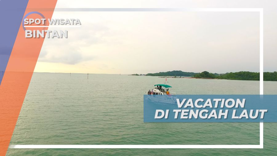 Berlibur Seru di Tengah Laut, Bintan