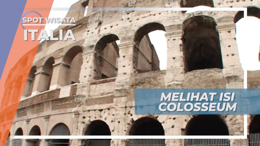 Masuk ke Dalam Colosseum Italia, Melihat Tempat Pertempuran Gladiator