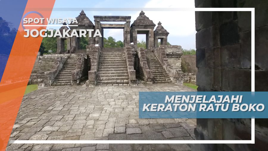 Jelajah Keraton Ratu Boko Yogyakarta, Situs Peninggalan yang Megah