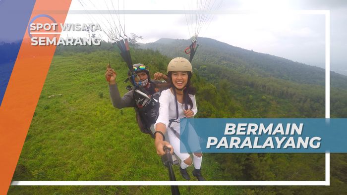 Umbul Sidomukti, Melayang-layang Menikmati Indahnya Pegunungan Dengan Paralayang, Semarang