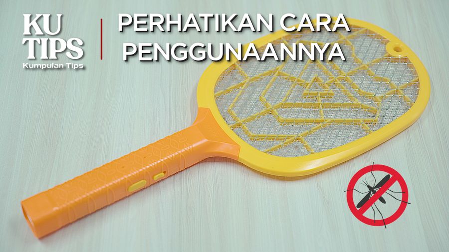 KuTips: Cara Merawat Raket Nyamuk Biar Nggak Rusak! 