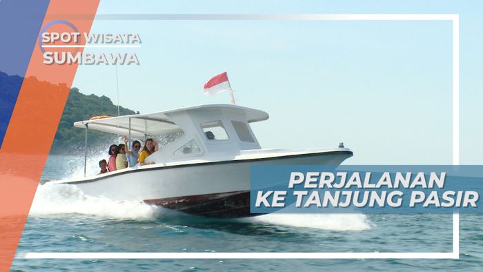 Tanjung Pasir, Perjalanan Seru Membelah Laut Dengan Speedboat, Sumbawa