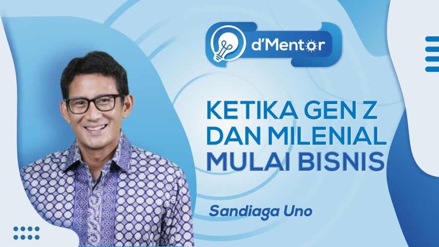 dMentor: Persiapan Memulai Bisnis Ala Sandiaga Uno