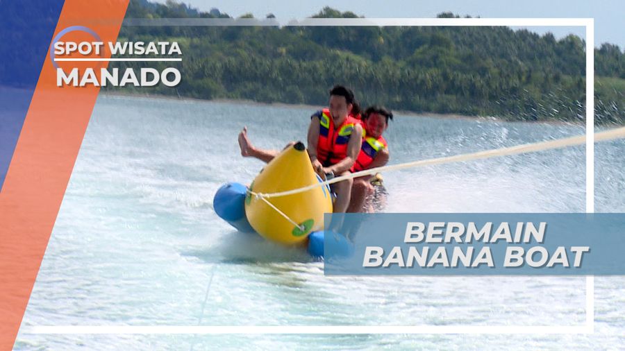 Banana Boat, Permainan Seru di Wahana Air Likupang Manado