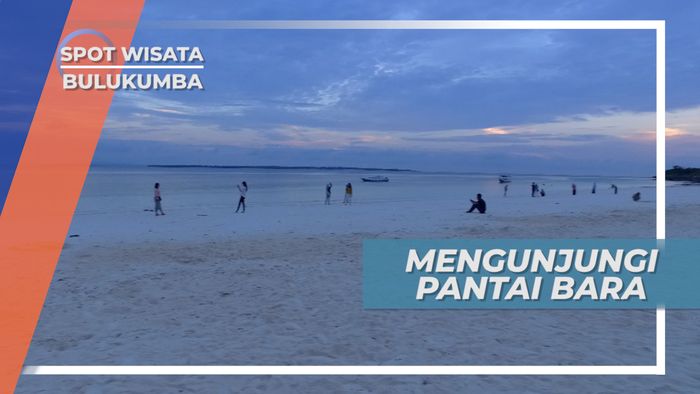 Pantai Bara, Hamparan Pasir Putih Bersih dan Suasana yang Tenang, Bulukumba