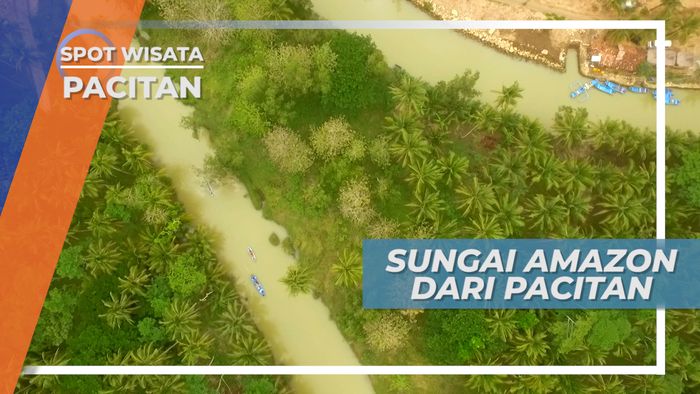 Sungai Cokel Pacitan, Pesona Alam yang Serupa Sungai Amazon