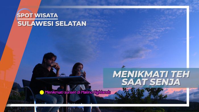Menikmati Romantisme Senja Ditemani Segalas Teh Hangat, Sulawesi Selatan