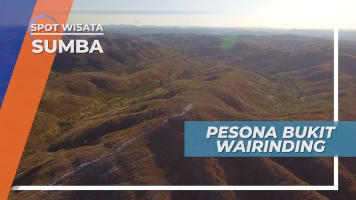 Pesona Bukit Wairinding, Jajaran Bukit dengan Panorama Eksotis Sumba