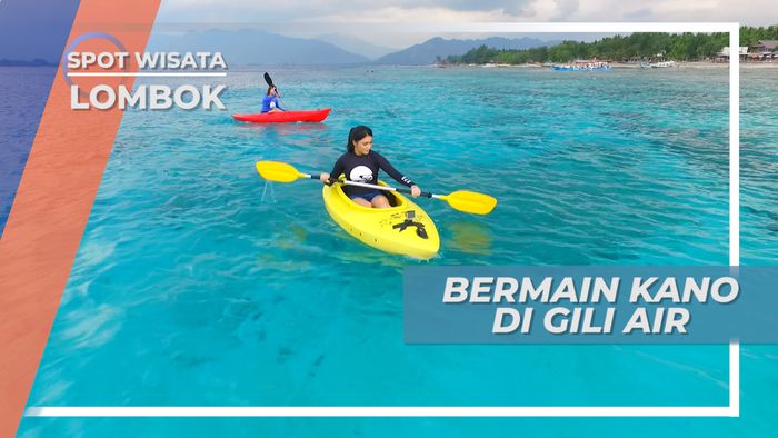 Bermain Kano Menikmati Keindahan Pulau Gili Air Lombok