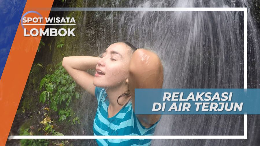 Menyegarkan Tubuh, Relaksasi Alami di Bawah Air Terjun Tiu Kelep Lombok